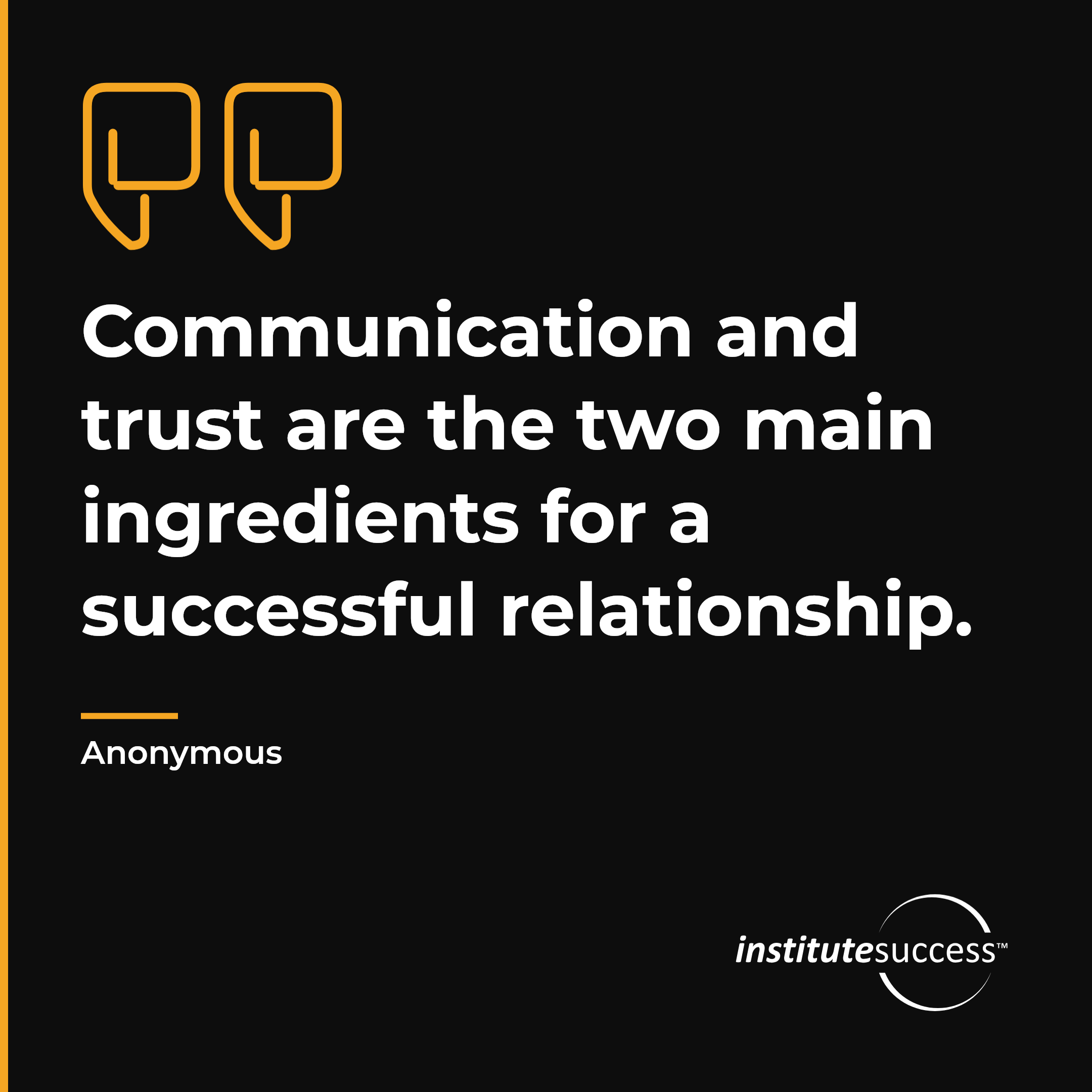 "Communication and trust are the two main ingredients for a successful relationship." — Anonymous, Surrendering Control leadership quote